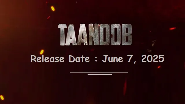 Taandob Release Date June 7, 2025